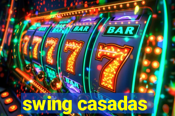 swing casadas